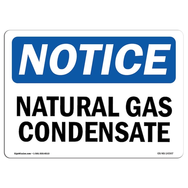 Safety Sign, OSHA Notice, 7" Height, 10" Width, Aluminum, Natural Gas Condensate Sign, Landscape